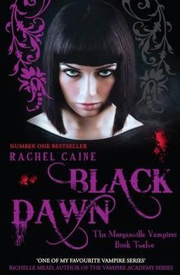 Cover for Caine, Rachel (Author) · Black Dawn - Morganville Vampires (Paperback Book) [UK edition] (2012)