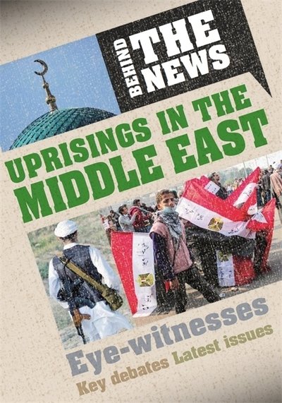 Cover for Philip Steele · Behind the News: Uprisings in the Middle East - Behind the News (Gebundenes Buch) (2014)