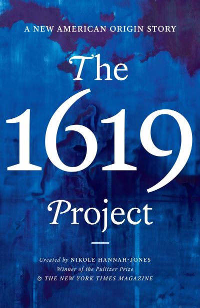 Cover for Nikole Hannah-Jones · The 1619 Project: A New American Origin Story (Paperback Book) (2024)