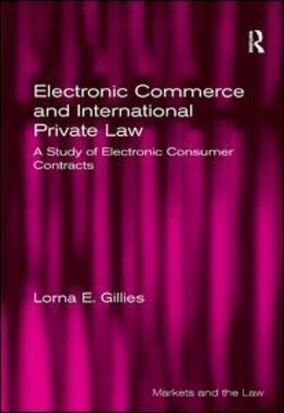 Cover for Lorna E. Gillies · Electronic Commerce and International Private Law: A Study of Electronic Consumer Contracts (Hardcover Book) [New edition] (2008)