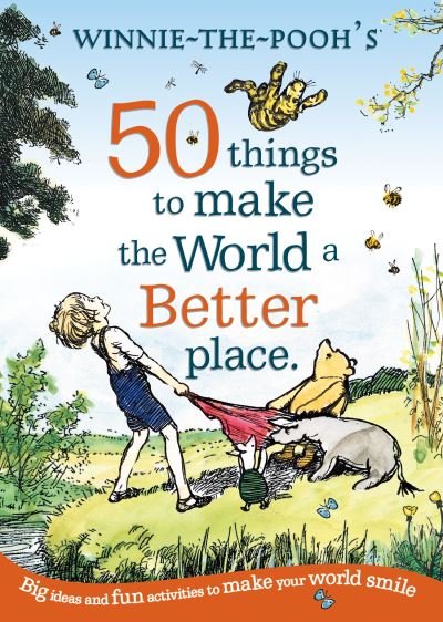 Winnie the Pooh: 50 Things to Make the World a Better Place - Disney - Bøker - HarperCollins Publishers - 9780755500550 - 4. mars 2021