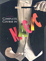 Mark Wilson's Complete Course in Magic - Mark Wilson - Kirjat - Running Press,U.S. - 9780762414550 - maanantai 19. toukokuuta 2003