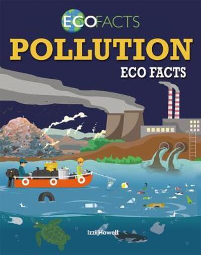 Cover for Izzi Howell · Pollution Eco Facts (Book) (2019)