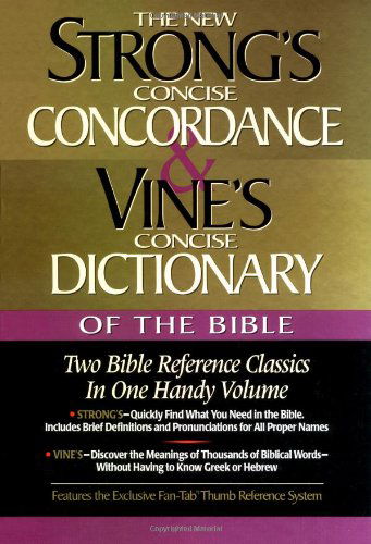 Strong's Concise Concordance and Vine's Concise Dictionary of the Bible Two Bible Reference Classics in One Handy Volume - W. E. Vine - Książki - Thomas Nelson - 9780785242550 - 13 lipca 1999