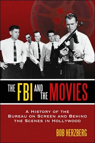 Cover for Bob Herzberg · The FBI and the Movies: A History of the Bureau on Screen and Behind the Scenes in Hollywood (Paperback Bog) (2006)