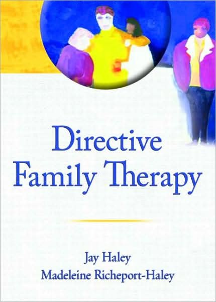 Directive Family Therapy - Jay Haley - Bøker - Taylor & Francis Inc - 9780789033550 - 4. september 2007