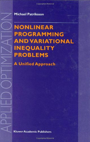 Cover for Michael Patriksson · Nonlinear Programming and Variational Inequality Problems: A Unified Approach - Applied Optimization (Hardcover Book) [1999 edition] (1998)