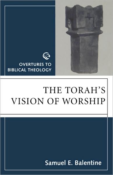 Cover for Samuel E. Balentine · The Torah's Vision of Worship - Overtures to Biblical Theology (Paperback Book) (1999)