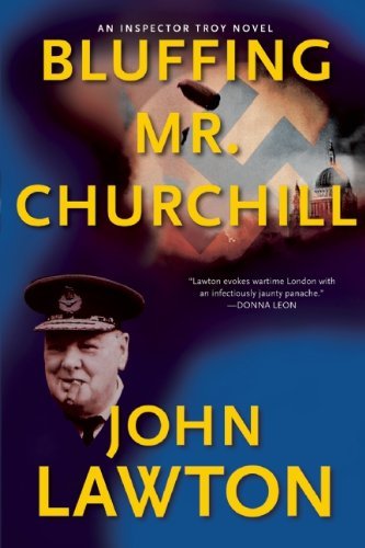 Cover for John Lawton · Bluffing Mr. Churchill: an Inspector Troy Thriller (Paperback Book) (2012)