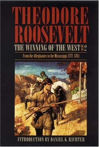 Cover for Theodore Roosevelt · The Winning of the West, Volume 2: From the Alleghanies to the Mississippi, 1777-1783 (Paperback Book) [Presidential Ed edition] (1995)