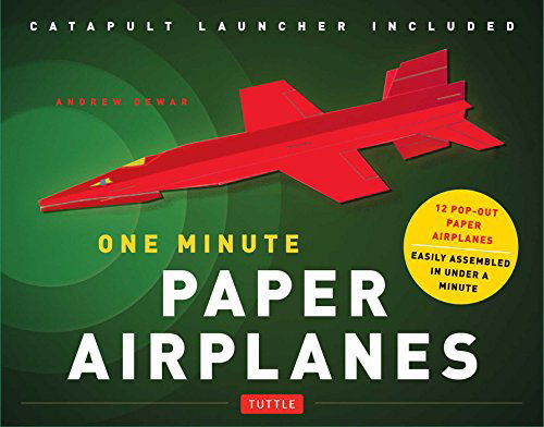 Cover for Andrew Dewar · One Minute Paper Airplanes Kit: 12 Pop-Out Planes, Easily Assembled in Under a Minute: Paper Airplane Book with Paper, 12 Projects &amp; Plane Launcher (Book) [Book and Kit edition] (2014)