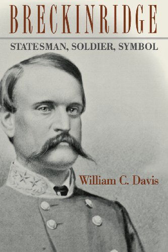 Breckinridge: Statesman, Soldier, Symbol - William C. Davis - Books - The University Press of Kentucky - 9780813192550 - May 31, 2010