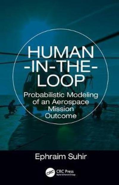 Cover for Suhir, Ephraim (Portland State University, Portland, USA) · Human-in-the-Loop: Probabilistic Modeling of an Aerospace Mission Outcome (Inbunden Bok) (2018)