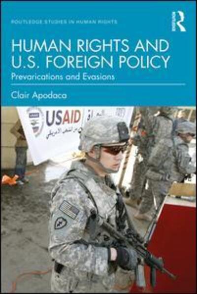 Cover for Apodaca, Clair (Virginia Tech University, USA) · Human Rights and U.S. Foreign Policy: Prevarications and Evasions - Routledge Studies in Human Rights (Pocketbok) (2019)