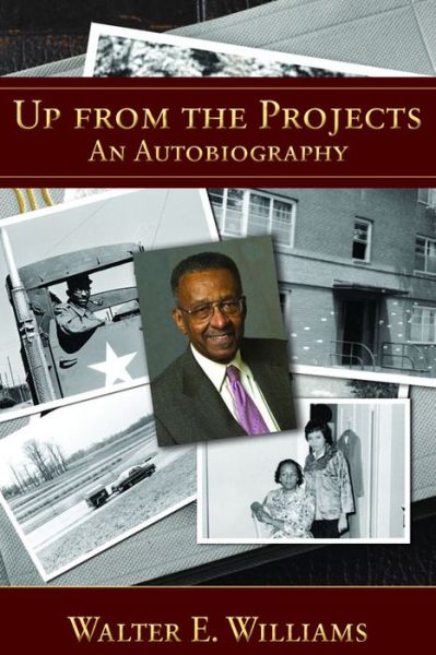 Up from the Projects: An Autobiography - Walter E. Williams - Livros - Hoover Institution Press,U.S. - 9780817912550 - 1 de dezembro de 2010