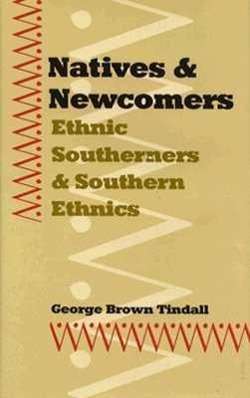 Cover for George Brown Tindall · Natives and Newcomers: Ethnic Southerners and Southern Ethnics - Georgia Southern University Jack N. and Addie D. Averitt Lecture Series (Hardcover Book) (1995)