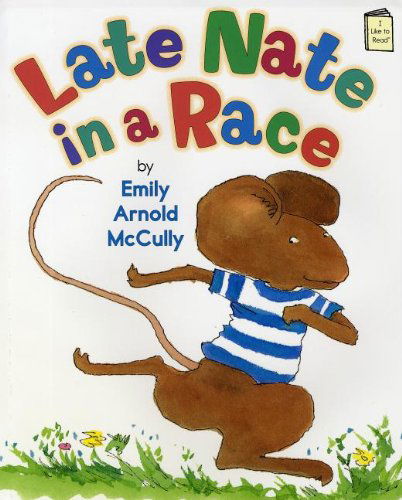 Cover for Emily Arnold McCully · Late Nate in a Race - I Like to Read (Paperback Book) [Reprint edition] (2013)