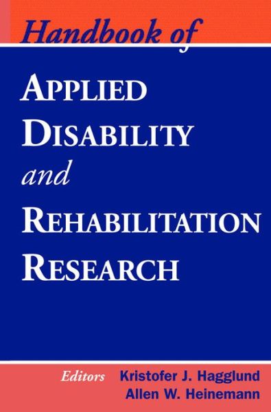 Cover for Kristofer J. Hagglund · Handbook of Applied Disability and Rehabilitation Research - Springer Series on Rehabilitation (Hardcover Book) (2006)