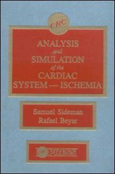 Cover for Beyar, Rafael (Johns Hopkins University) · Analysis and Simulation of the Cardiac System Ischemia (Hardcover Book) (1989)