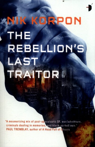 Cover for Nik Korpon · The Rebellion's Last Traitor - Memory Thief (Paperback Book) [New edition] (2017)