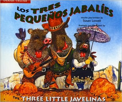 Cover for Susan Lowell · The Three Little Javelinas / Los Tres Pequenos Jabalies: Bilingual - Three Little Javelinas / Los Tres Pequenos Jabalies (Paperback Book) (2009)