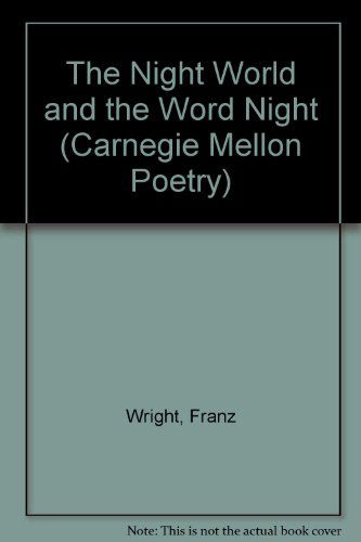 The Night World and the Word Night - Franz Wright - Kirjat - Carnegie-Mellon University Press - 9780887481550 - torstai 17. lokakuuta 2024