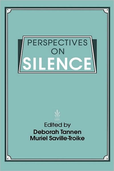 Perspectives on Silence - Muriel Saville-Troike - Böcker - Bloomsbury Publishing Plc - 9780893912550 - 1985