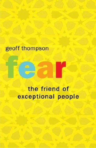 Fear the Friend of Exceptional People - Geoff Thompson - Books - Geoff Thompson Ltd - 9780956921550 - April 8, 2013