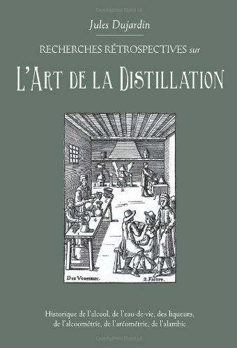 L'art De La Distillation - Jules Dujardin - Książki - White Mule Press - 9780982405550 - 16 października 2009