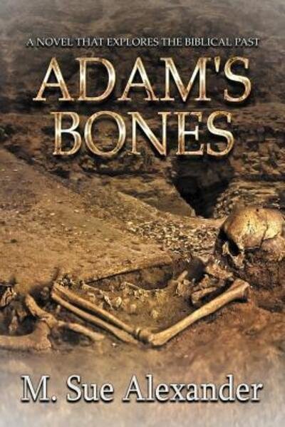Cover for M Sue Alexander · Adam's Bones (Paperback Book) (2018)