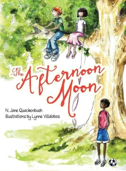 Cover for N Jane Quackenbush · The Afternoon Moon (Hardcover bog) (2016)