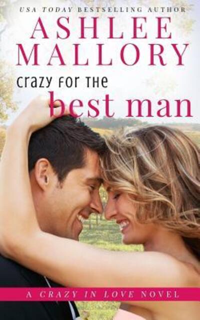 Cover for Ashlee Mallory · Crazy for the Best Man (Paperback Book) (2017)