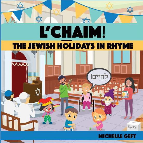 Cover for Michelle Geft · L' Chaim! the Jewish Holidays in Rhyme (Book) (2022)