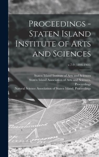 Cover for Staten Island Institute of Arts and S · Proceedings - Staten Island Institute of Arts and Sciences; v.7-9 (1898-1905) (Hardcover Book) (2021)