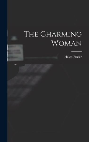 Cover for Helen 1915- Ed Fraser · The Charming Woman (Hardcover bog) (2021)