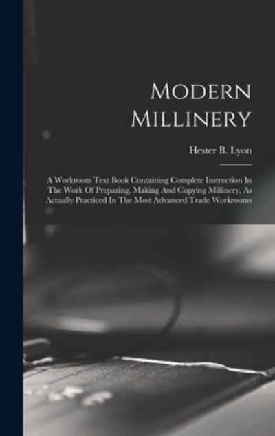 Cover for Hester B. Lyon · Modern Millinery (Book) (2022)