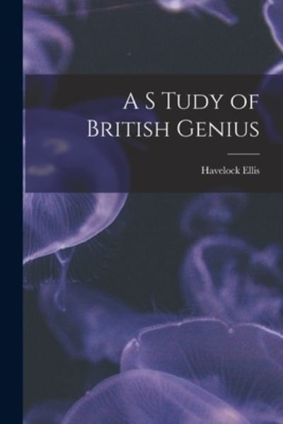 Cover for Havelock Ellis · S Tudy of British Genius (Book) (2022)