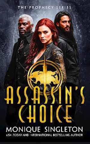 Cover for Monique Singleton · Assassin's Choice - The Prophecy Series (Paperback Book) (2025)