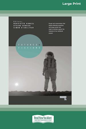 Cover for Henriette Gunkel · Futures and Fictions [Large Print 16 Pt Edition] (Book) (2018)