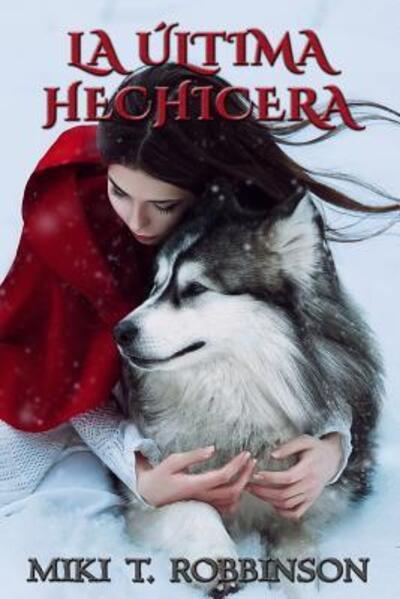 Cover for Miki T Robbinson · La ultima hechicera (Paperback Book) (2019)