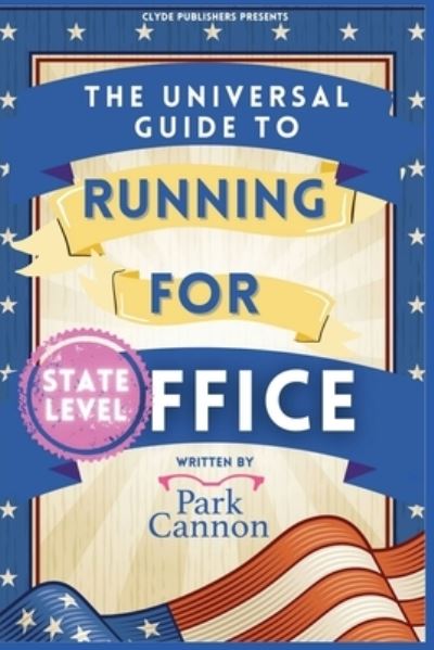 Cover for Park Cannon · The Universal Guide to Running for Office (Paperback Book) (2021)