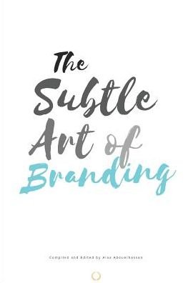 Cover for Alaa Muhammad Abouelhassan · The Subtle Art of Branding (Paperback Book) (2019)