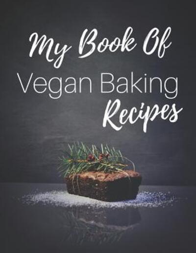 Cover for Healthy Girl Planners · My Book Of Vegan Baking Recipes (Paperback Book) (2019)