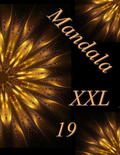 Mandala XXL 19 : Malbuch für Erwachsene - The Art Of You - Kirjat - Independently published - 9781096284550 - maanantai 29. huhtikuuta 2019