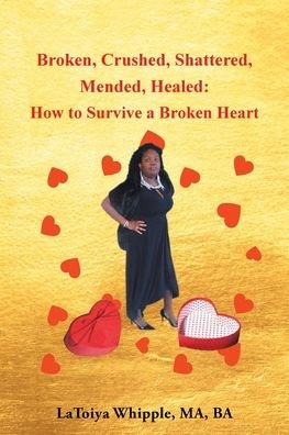 Cover for Ma Ba Whipple · Broken, Crushed, Shattered, Mended, Healed (Paperback Book) (2021)