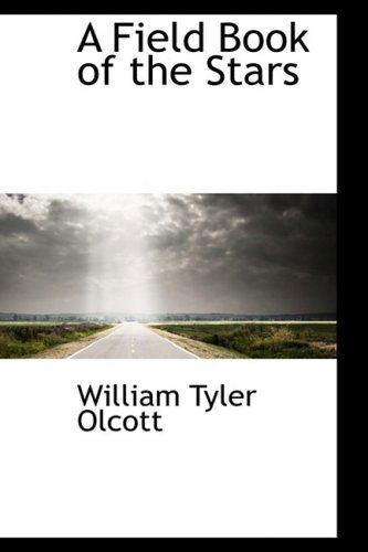 Cover for William Tyler Olcott · A Field Book of the Stars (Hardcover Book) (2009)