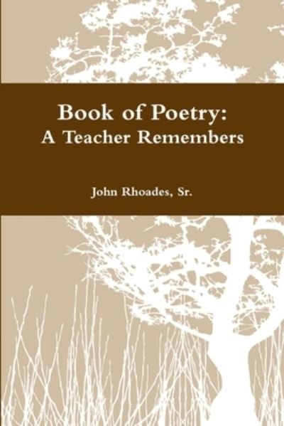 Cover for Rhoades, John, Sr. · Book of Poetry (Book) (2012)