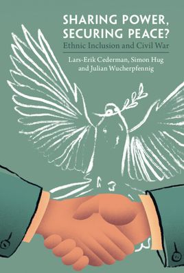 Sharing Power, Securing Peace?: Ethnic Inclusion and Civil War - Lars-Erik Cederman - Books - Cambridge University Press - 9781108406550 - July 7, 2022