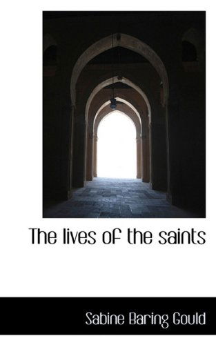 Cover for Sabine Baring Gould · The Lives of the Saints (Paperback Book) (2009)