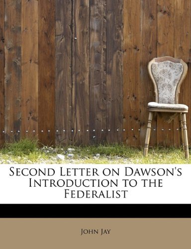 Cover for John Jay · Second Letter on Dawson's Introduction to the Federalist (Paperback Book) (2009)